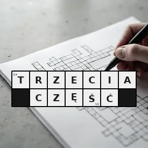 Hasło krzyżówkowe jedna trzecia część która jest efektem dzielenia na trzy - trzecia część – rozwiązanie, synonimy, podpowiedzi i definicje krzyżówkowe